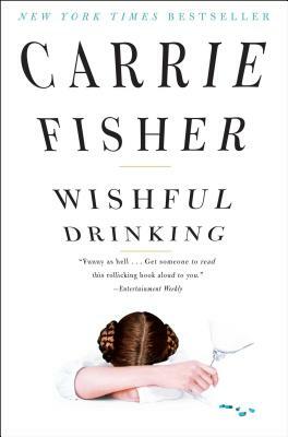 Wishful Drinking by Carrie Fisher