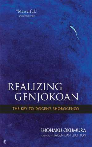 Realizing Genjokoan: The Key to Dogen's Shobogenzo by Shohaku Okumura