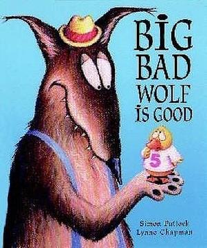 Big Bad Wolf Is Good by Simon Puttock, Simon Puttock