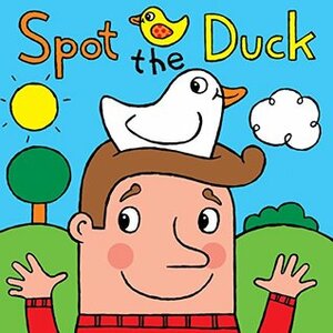 Spot the Duck: A Silly Rhyming Picture Book for Children by Gerald Hawksley