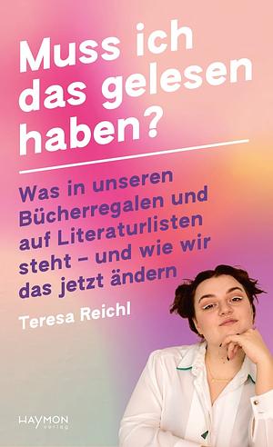 Muss ich das gelesen haben?  by Teresa Reichl