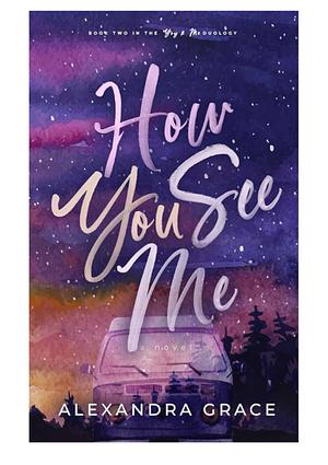 How You See Me by Alexandra Grace