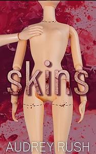 Skins by Audrey Rush