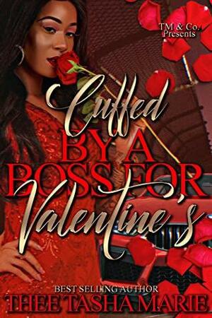 Cuffed By A Boss For Valentine's by Thee Tasha Marie