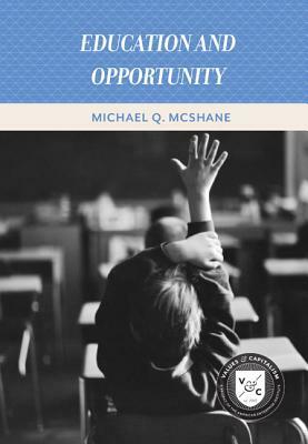 Education and Opportunity by Michael Q. McShane