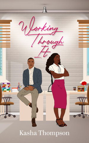 Working Through It by Kasha Thompson