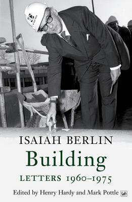 Building: Letters 1960-1975 by Isaiah Berlin