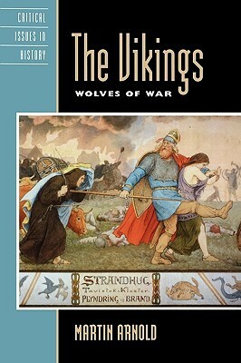 The Vikings: Wolves of War by Martin Arnold