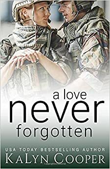 A Love Never Forgotten by KaLyn Cooper