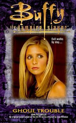 Buffy the Vampire Slayer: Ghoul Trouble by John Passarella