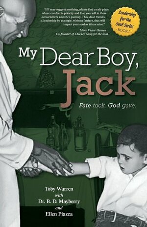 My Dear Boy, Jack - Fate Took, God Gave. by Toby Warren