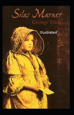 Silas Marner Illustrated by George Eliot