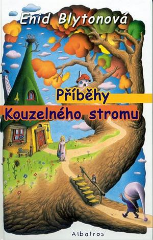 Příběhy kouzelného stromu by Enid Blyton