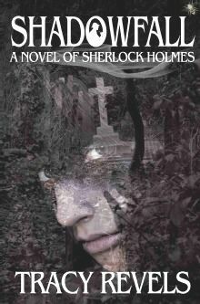 Shadowfall: A Novel of Sherlock Holmes by Tracy Revels