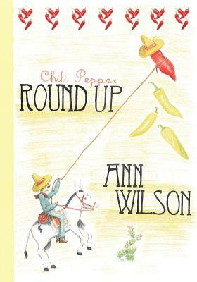 Chili Pepper Roundup by Ann Wilson