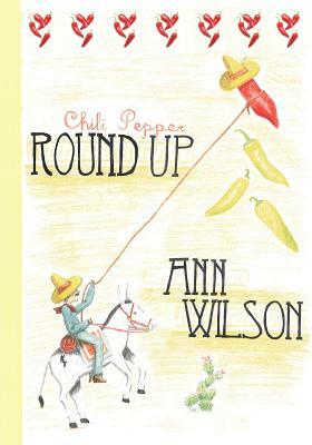 Chili Pepper Roundup by Ann Wilson