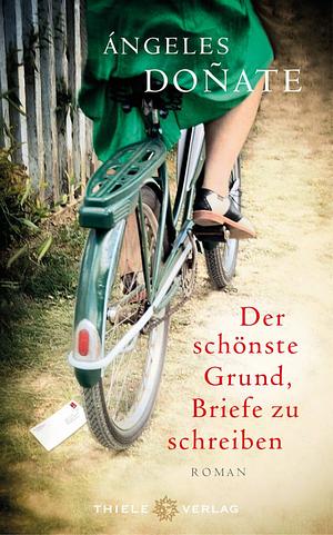 Der schönste Grund, Briefe zu schreiben by Ángeles Doñate