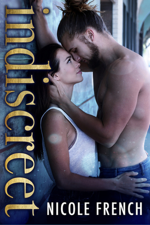 Indiscreet by Nicole French