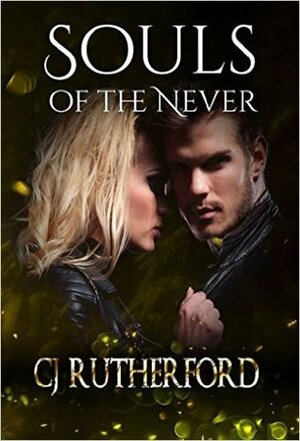 Souls of the Never by C.J. Rutherford