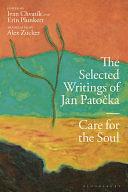 The Selected Writings of Jan Patocka: Care for the Soul by Erin Plunkett, Ivan Chvatík