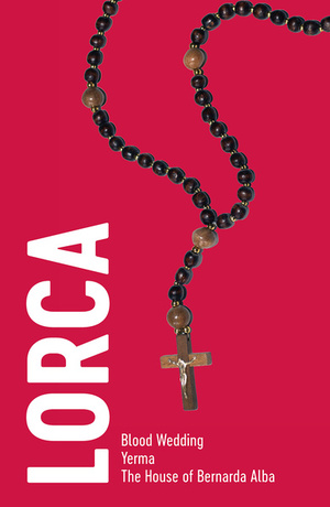 Lorca: Three Plays by Federico García Lorca