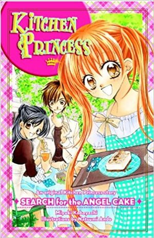 Kitchen Princess: Search for the Angel Cake by Miyuki Kobayashi