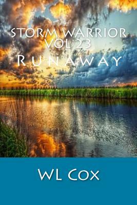 Storm Warrior Vol 23: Runaway by Wl Cox