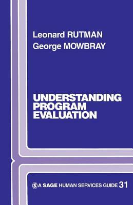 Understanding Programme Evaluation by Leonard Rutman, George Mowbray