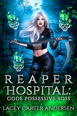 Reaper Hospital: Code Possessive Boss by Lacey Carter Andersen