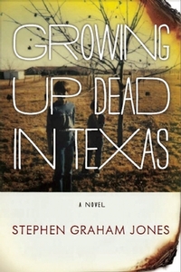 Growing Up Dead in Texas by Stephen Graham Jones