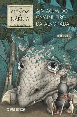 A Viagem do Caminheiro da Alvorada by C.S. Lewis