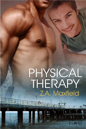 Physical Therapy by Z.A. Maxfield