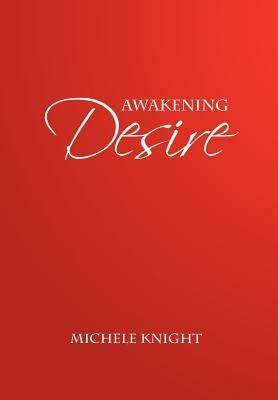 Awakening Desire by Michele Knight