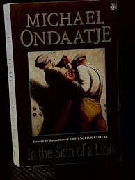 In the Skin of a Lion: A Novel by Michael Ondaatje