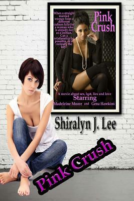 Pink Crush by Shiralyn J. Lee