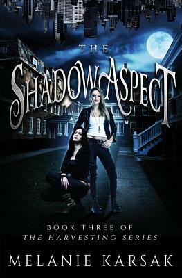 The Shadow Aspect: The Harvesting Series Book 2 by Melanie Karsak