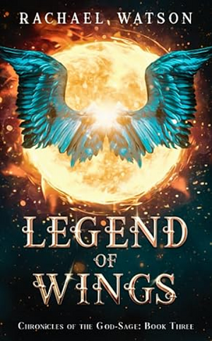 Legend of Wings by Rachael Watson