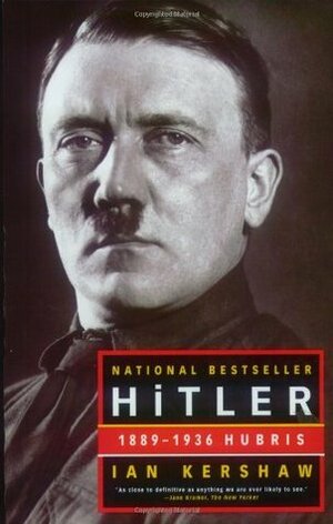 Hitler, 1889-1936: Hubris by Ian Kershaw