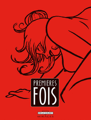Premières Fois by Emmanuel Pierrat, Sibylline Desmazières