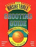 The Basketball Shooting Guide by Sidney Goldstein