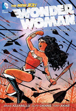 Wonder Woman, Volume 1: Blood (Wonder Woman by Tony Akins, Brian Azzarello, Cliff Chiang, Matthew Wilson, Jared K. Fletcher, Dan Green