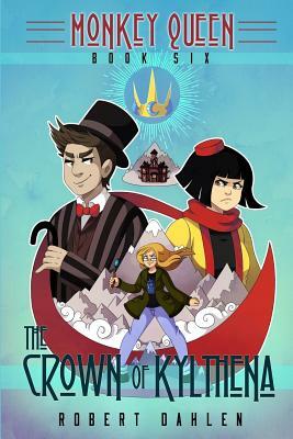 The Crown Of Kylthena: Monkey Queen Book Six by Robert Dahlen