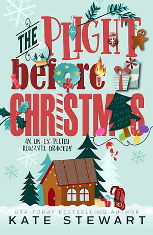 The Plight Before Christmas: An Un-EX-pected Sugar and Spice Christmas Romance by Kate Stewart