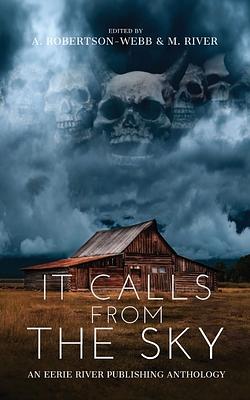 It Calls From the Sky: Terrifying Tales from Above by Jay Sandlin, G. Allen Wilbanks, Marc Sorondo