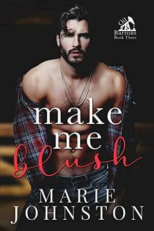 Make Me Blush by Marie Johnston