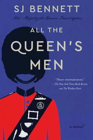 All the Queen's Men by S.J. Bennett