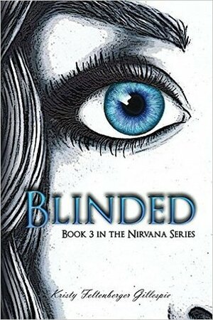 Blinded (Nirvana #3) by Kristy Feltenberger Gillespie