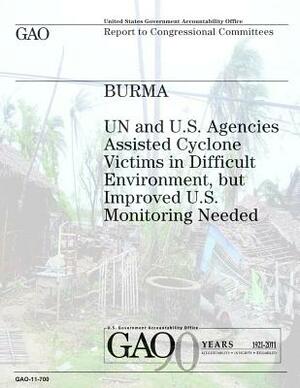 Burma: UN and U.S. Agencies Assisted Cyclone Victims in Difficult Environment, but Improved U.S. Monitoring Needed by U. S. Government, U. S. Government Accountability Office