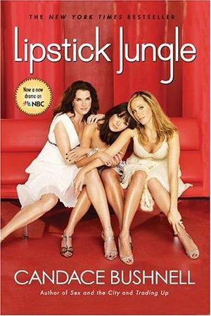 lipstick jungle by Candace Bushnell, Candace Bushnell