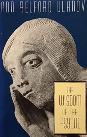 The Wisdom of the Psyche by Ann Belford Ulanov